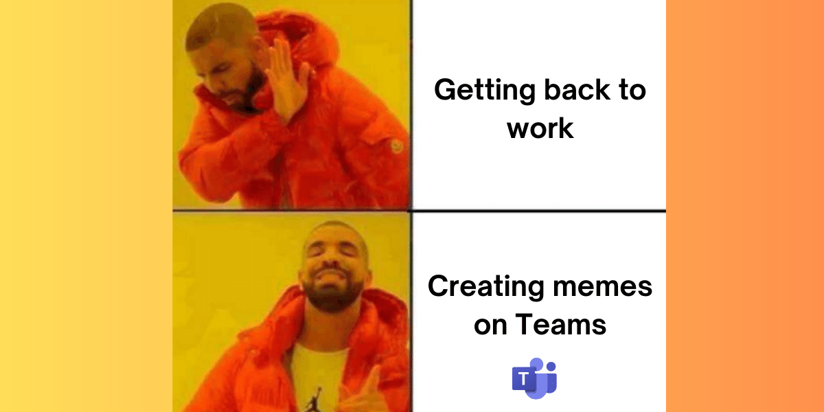 How to Create MS Teams Memes - With Examples